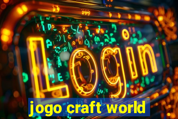 jogo craft world